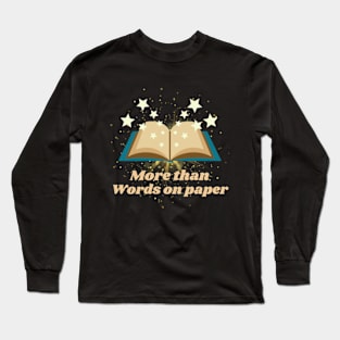 More Than Words on Paper Stars Book - Funny Quotes Long Sleeve T-Shirt